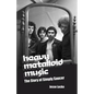 Heavy Metalloid Music: The Story of Simply Saucer - Paperback