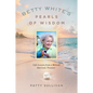 Betty Whites Pearls of Wisdom - Library Binding