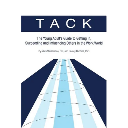Tack: The Young Adult's Guide to Getting In, Succeeding and Influencing Others in the Work World - Paperback