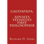 Gaudapada: Advaita Vedanta's First Philosopher - Paperback