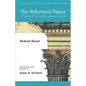 The Reformed Pastor: A Pattern for Personal Growth and Ministry - Paperback