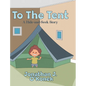 To The Tent: A Hide-and-Seek Story - Hardcover