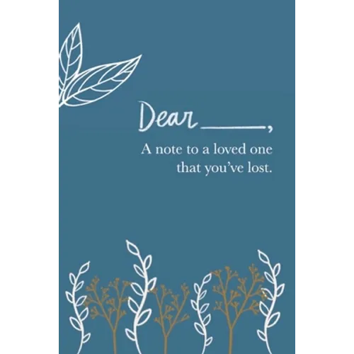 A Note to a Loved One You've Lost: Grief Journal - Paperback