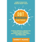 DBT Workbook for Teens: A Complete Dialectical Behavior Therapy Toolkit: Essential Coping Skills and Practical Activities To Help Teenagers & Adolesce - Hardcover