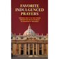 Favorite Indulgenced Prayers: Containing Some of the Finest Prayers from Both New and Old Editions of the Enchiridion of Indulgences - Paperback
