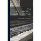 The Violoncello and Its History - Hardcover