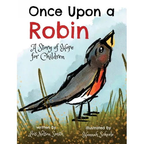 Once Upon a Robin: A Story of Hope for Children - Hardcover
