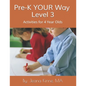 Pre-K YOUR Way Level 3 (Black and White Version): Advanced Academics - Paperback