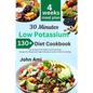 30 Minutes Low Potassium Diet Cookbook: Over 130 Low Potassium & Healthy mouthwatering Recipes for People with High Potassium Levels in Blood includin - Paperback