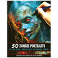 50 Zombie Portraits: Ultra-Real Grayscale Coloring Pages - Paperback