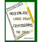 Nostalgic Large Print Cryptograms: The 1950s - Paperback