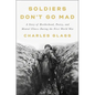Soldiers Don't Go Mad: A Story of Brotherhood, Poetry, and Mental Illness During the First World War - Hardcover