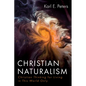 Christian Naturalism: Christian Thinking for Living in This World Only - Hardcover