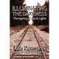 Illuminating the Darkness: The Mystery of Spooklights - Paperback