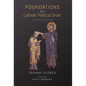 Foundations of a Catholic Political Order - Hardcover