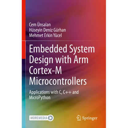 Embedded System Design with Arm Cortex-M Microcontrollers: Applications with C, C++ and Micropython - Paperback