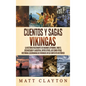 Cuentos y sagas vikingas: La historia fascinante de Ragnar Lothbrok, Ivar el deshuesado y Lagertha, entre otros, así como otras historias legend - Hardcover