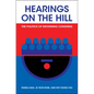 Hearings on the Hill - Hardcover