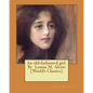 An old-fashioned girl. By Louisa M. Alcott (World's Classics) - Paperback