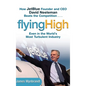 Flying High: How Jetblue Founder and CEO David Neeleman Beats the Competition... Even in the World's Most Turbulent Industry - Hardcover