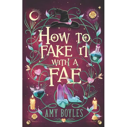 How To Fake It With A Fae: An Enemies to Lovers Romantic Comedy - Paperback