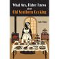 What Mrs. Fisher Knows About Southern Cooking - Paperback