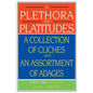 A Plethora of Platitudes: A Collection of Cliches and an Assortment of Adages - Paperback