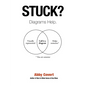 Stuck? Diagrams Help. - Paperback
