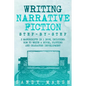Writing Narrative Fiction: Step-by-Step - 3 Manuscripts in 1 Book - Essential Narrative Writing, Fiction Writing and Narrative Fiction Tricks Any - Paperback