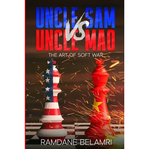 Uncle Sam vs Uncle Mao: The Art of Soft War - Paperback