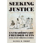 Seeking Justice: The Extraordinary Freedom Suits of an Enslaved Virginia Family - Paperback