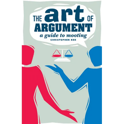 The Art of Argument: A Guide to Mooting - Paperback