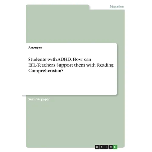 Students with ADHD. How can EFL-Teachers Support them with Reading Comprehension? - Paperback