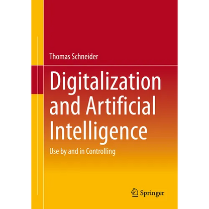 Digitalization and Artificial Intelligence: Use by and in Controlling - Paperback
