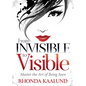 From Invisible to Visible: Master the Art of Being Seen - Paperback