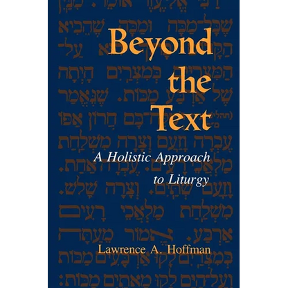 Beyond the Text: A Holistic Approach to Liturgy - Paperback