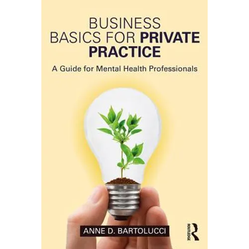 Business Basics for Private Practice: A Guide for Mental Health Professionals - Paperback
