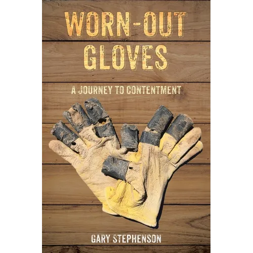 Worn-Out Gloves: A Journey to Contentment - Paperback