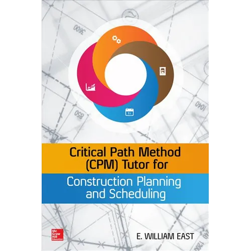Critical Path Method (Cpm) Tutor for Construction Planning and Scheduling - Hardcover