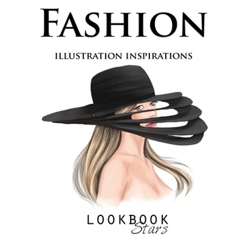 Fashion Illustration Inspirations: Inspirational Fashion Sketches, Fashion Pose Templates for Drawing Practice and Fun Design Challenges - Paperback