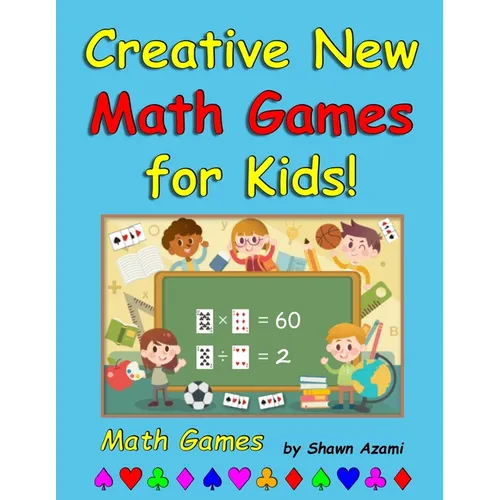 Math Games: Amazing New Math Learning Games for Kids! - Paperback
