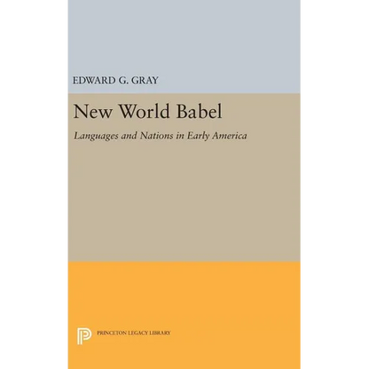 New World Babel: Languages and Nations in Early America - Hardcover