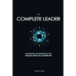 The Complete Leader: Handbook of Essentials for Human Services Leadership - Paperback
