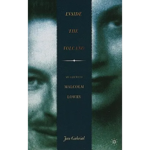 Inside the Volcano: My Life with Malcolm Lowry - Paperback