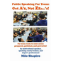 Public Speaking For Teens: Get A's, Not Zzzzzz's!: Being prepared, polished, and powerful...at any age! - Paperback