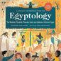 A Child's Introduction to Egyptology: The Mummies, Pyramids, Pharaohs, Gods, and Goddesses of Ancient Egypt - Hardcover