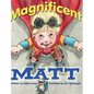 Magnificent Matt - Hardcover