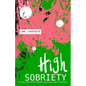 High Sobriety: A trip out of the bottle into your intuition - Paperback