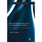 Prisoner Radicalization and Terrorism Detention Policy: Institutionalized Fear or Evidence-Based Policy Making? - Paperback