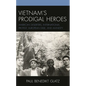 Vietnam's Prodigal Heroes: American Deserters, International Protest, European Exile, and Amnesty - Paperback